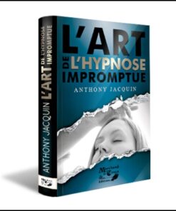 L’Art de l’hypnose impromptue