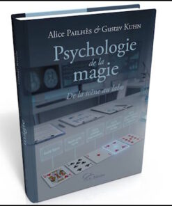 Psychologie de la magie - Alice Pailhès - Gustav Kuhn