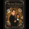 6755-Frank-Garcia-The-Man-with-the-Million-Dollar-Hands-Frank-Garcia-Joe-Hernandez
