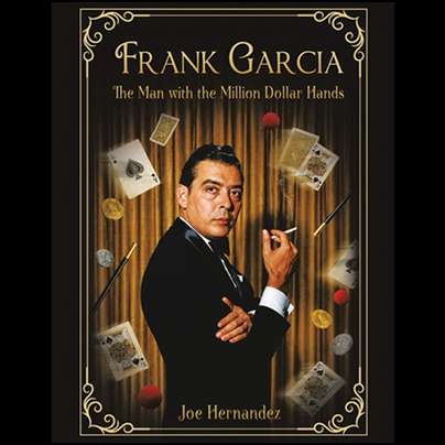 6755-Frank-Garcia-The-Man-with-the-Million-Dollar-Hands-Frank-Garcia-Joe-Hernandez